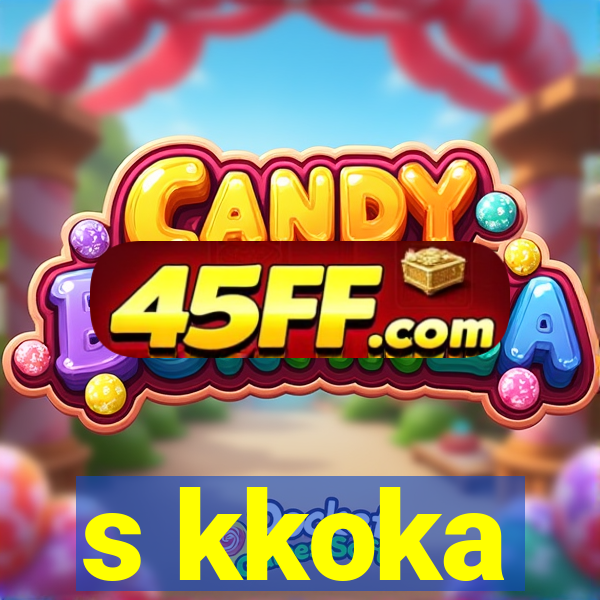 s kkoka